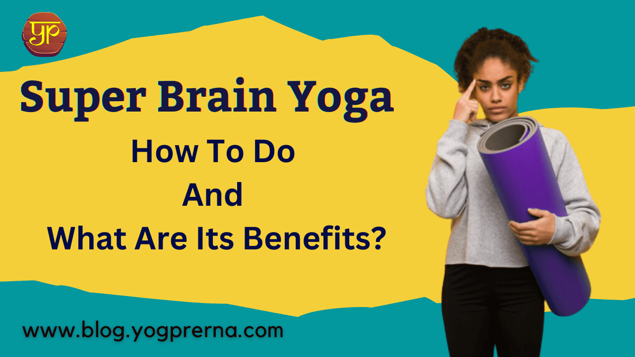 what is super brain yoga